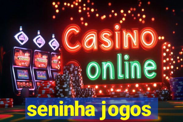 seninha jogos